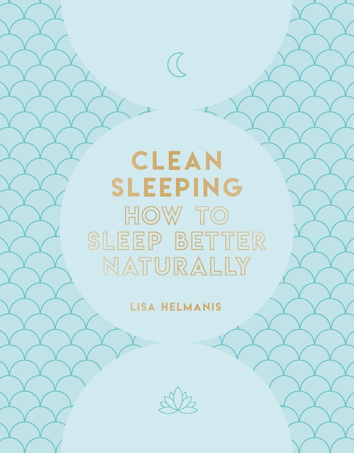 Clean Sleeping: How to Sleep Better Naturally