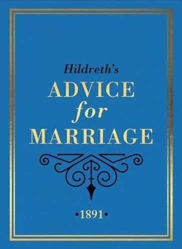 Hildreth's Advice for Marriage  1891