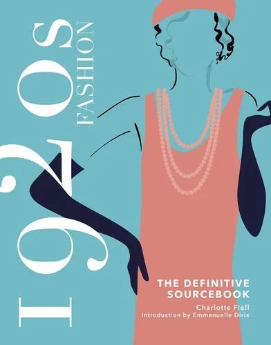 1920s Fashion: The Definitive Sourcebook