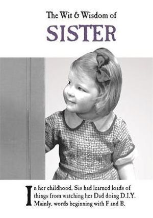 Wit and Wisdom of Sister, The: from the BESTSELLING Greetings Cards Emotional Rescue