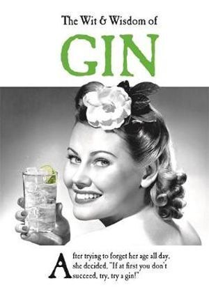 Wit and Wisdom of Gin, The: the perfect Mother's Day gift  from the BESTSELLING Greetings Cards Emotional Rescue