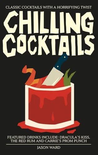 Chilling Cocktails: Classic Cocktails with a Horrifying Twist