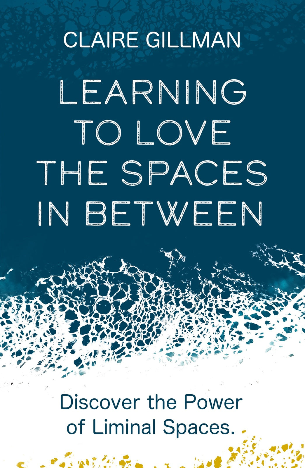 Learning to Love the Spaces in Between: Discover the Power of Liminal Spaces