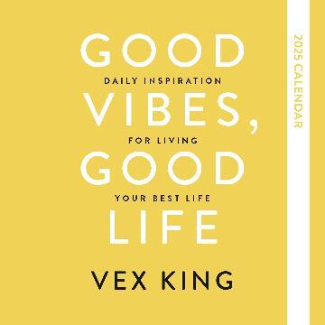 Good Vibes, Good Life Calendar 2025: Daily Inspiration for Living Your Best Life