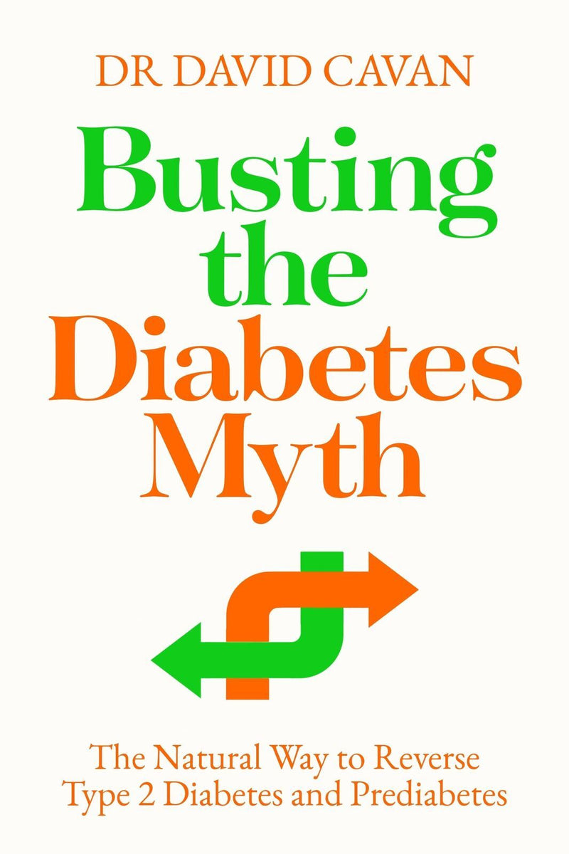 Busting the Diabetes Myth: The Natural Way to Reverse Type 2 Diabetes and Prediabetes