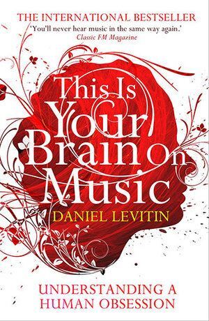 This Is Your Brain On Music: Understanding a Human Obsession