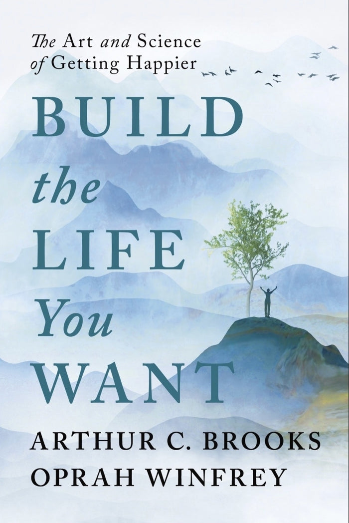 Build the Life You Want: The Art and Science of Getting Happier