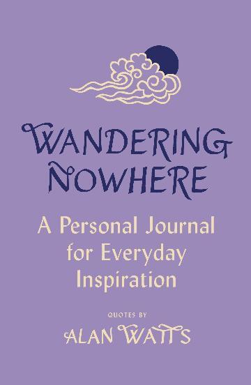 Wandering Nowhere: A Personal Journal for Everyday Inspiration