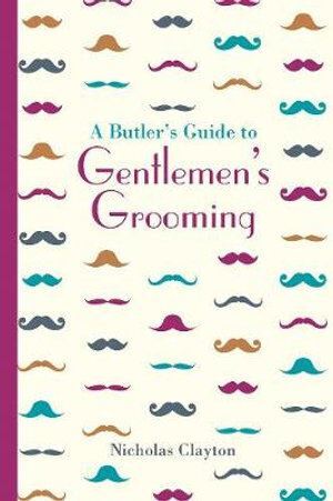 Butler's Guide to Gentlemen's Grooming