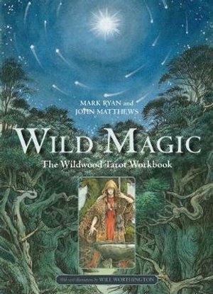 Wild Magic: The Wildwood Tarot Workbook (OOP)