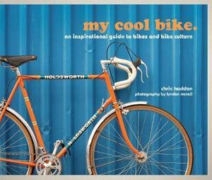 My Cool Bike: An Inspirational Guide to Stylish Cycling