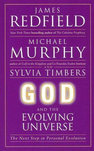 God and the Evolving Universe: The Next Step In Personal Evolution