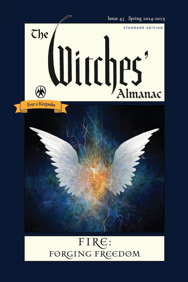 Witches' Almanac 2024, The: Issue 43, Spring 2024 to Spring 2025 Fire: Forging Freedom