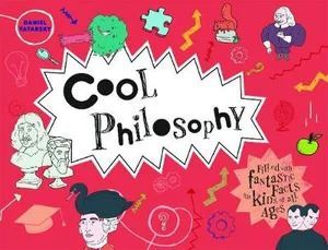 Cool Philosophy: 50 Fantastic Facts for Kids of All Ages