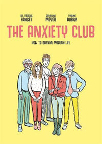 Anxiety Club, The: How to Survive Modern Life