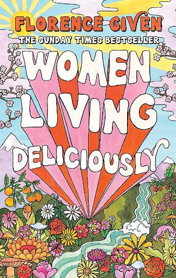 Women Living Deliciously: THE LIFE-CHANGING BOOK EVERY WOMAN DESERVES