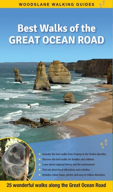 Best Walks of the Great Ocean Road: 25 Wonderful Walks Along the Great Ocean Road