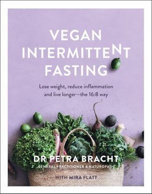 Vegan Intermittent Fasting: Lose Weight, Reduce Inflammation, and Live Longer - The 16:8 Way