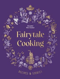 Fairytale Cooking: Recipes and stories