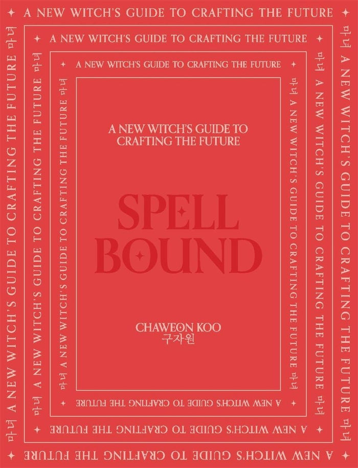 Spell Bound: A new witch's guide to crafting the future