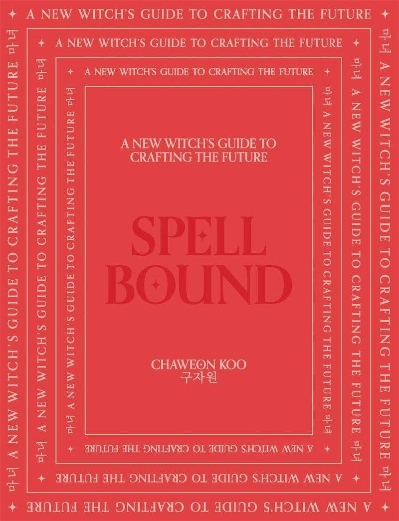 Spell Bound: A new witch's guide to crafting the future