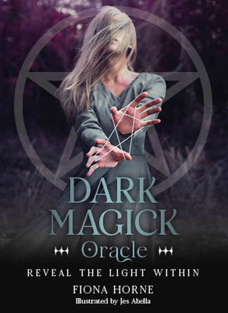 Dark Magick Oracle: Reveal the light within