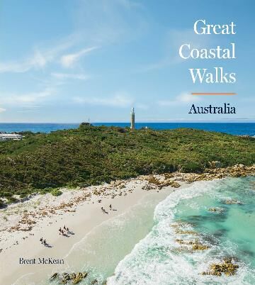 Great Coastal Walks Australia: Australia's must-do walking experiences