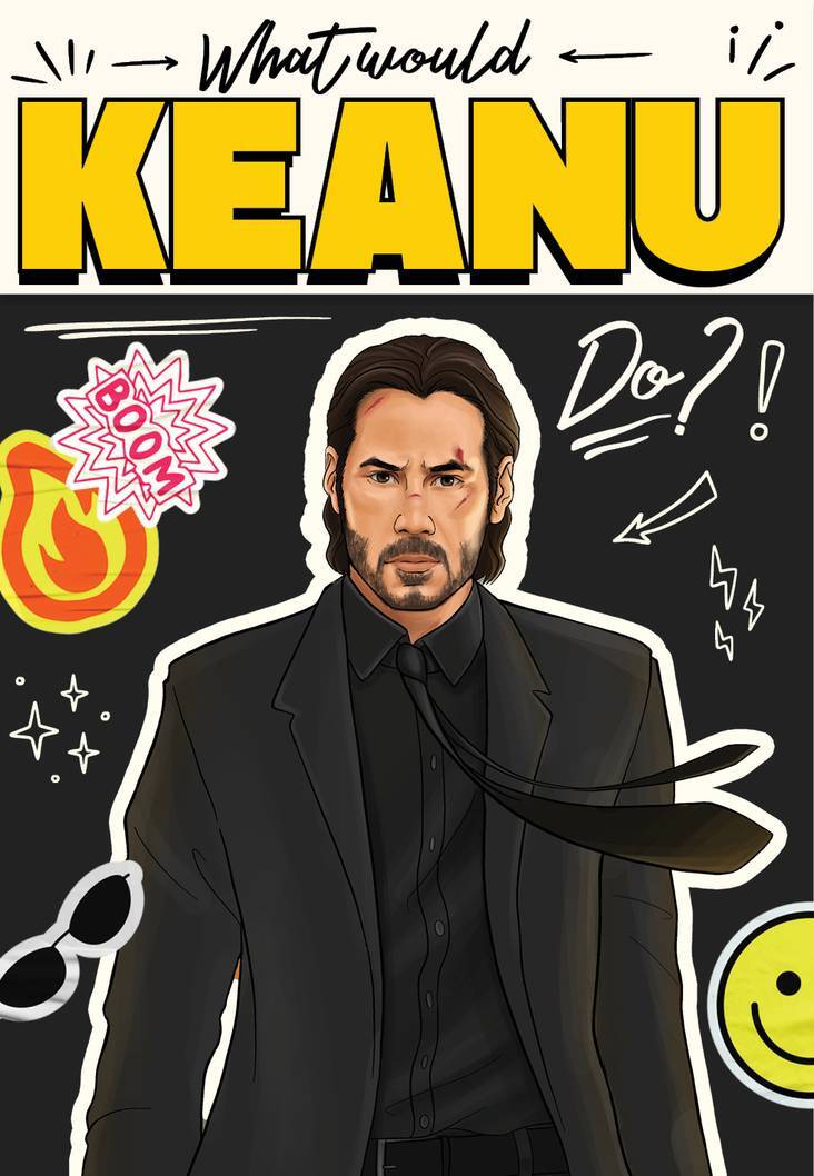 What Would Keanu Do?