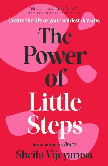 Power of Little Steps, The: Create the life of your wildest dreams