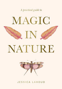 Practical Guide to Magic in Nature, A