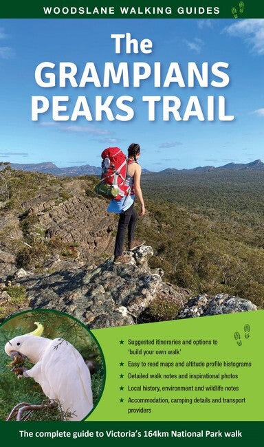 Grampians Peaks Trail, The: The Complete Guide to Victoria's 164km National Park Walk