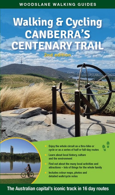 Walking & Cycling Canberra's Centenary Trail: The Australian Capital's Iconic Track in 16 Day Routes