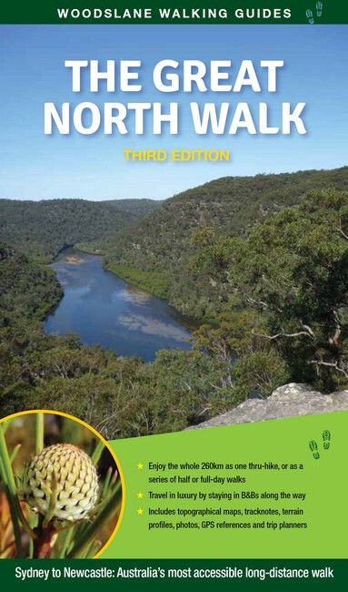 Great North Walk: Sydney to Newcastle: Australia's Most Accessible Long-Distance Track