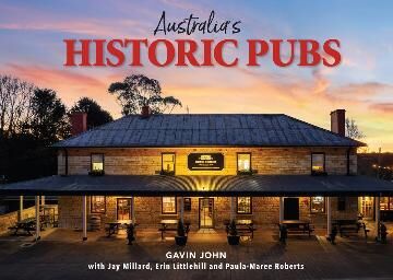 Australia's Historic Pubs: A Celebration of the Country's Most Venerable Establishments