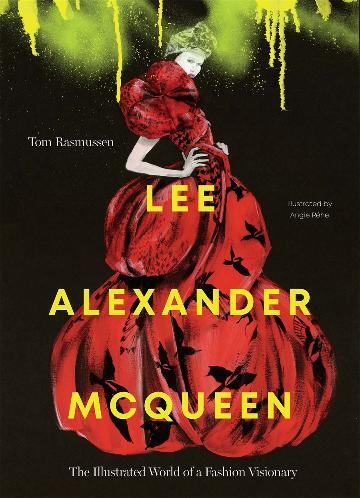 Lee Alexander McQueen: The Illustrated World of a Fashion Visionary