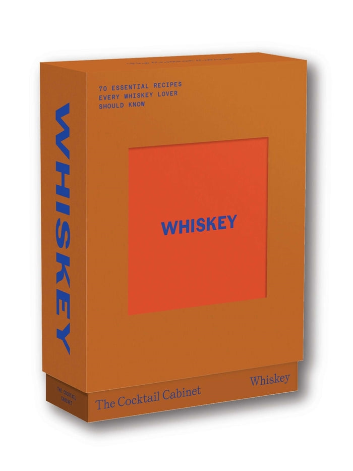 Cocktail Cabinet: Whiskey, The: The essential drinks every whiskey & bourbon lover should know