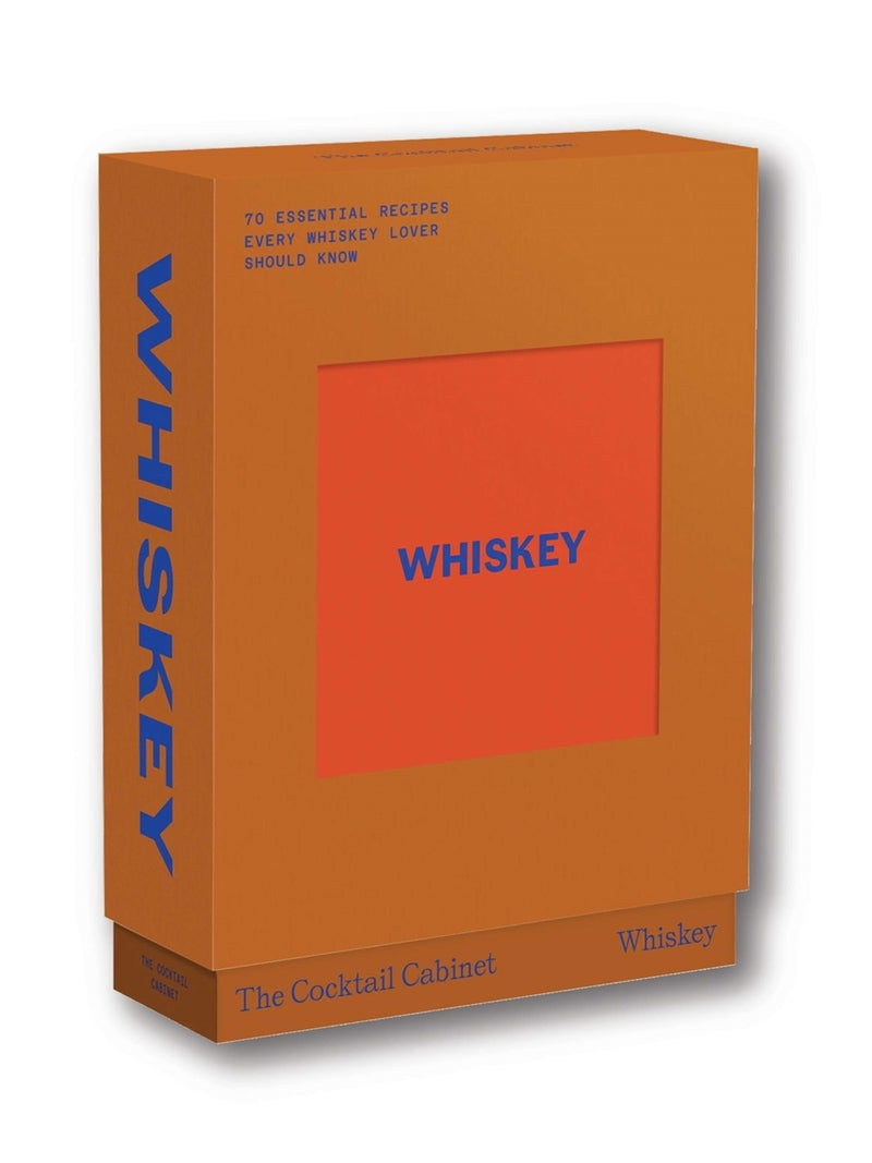 Cocktail Cabinet: Whiskey, The: The essential drinks every whiskey & bourbon lover should know