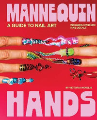 Mannequin Hands- Your Guide to Nail Art