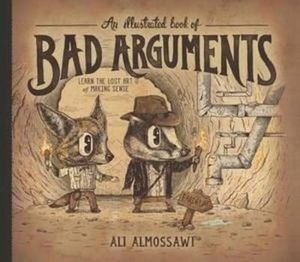 Illustrated Book of Bad Arguments