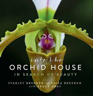 Into the Orchid House: In Search of Beauty