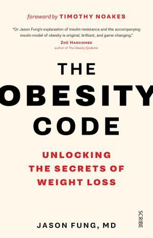 Obesity Code: Unlocking the Secrets of Weight Loss, The