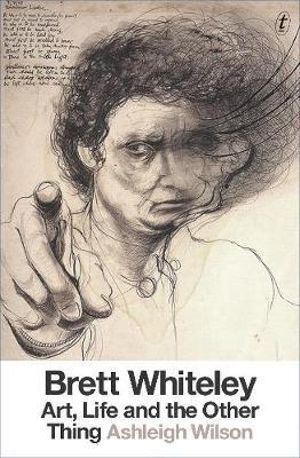 Brett Whiteley: Art  Life And The Other Thing