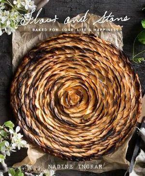Flour and Stone: Baked for Love  Life and Happiness