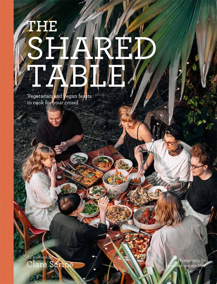 Shared Table, The: Vegetarian and vegan feasts to cook for your crowd