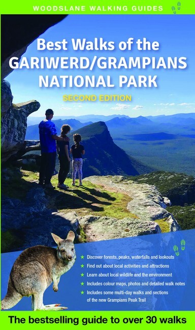 Best Walks of the Gariwerd Grampians National Park: The Bestselling Guide to Over 30 Walks