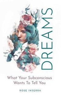 Dreams: What Your Subconscious Wants To Tell You