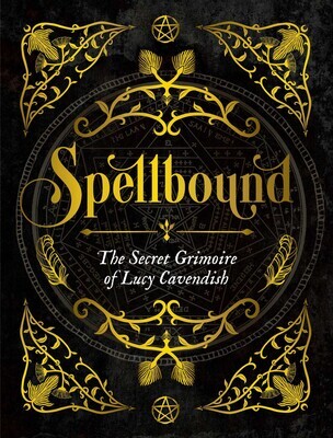 Spellbound: The Secret Grimoire of Lucy Cavendish