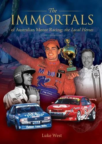 Immortals of Australian Motor Racing: The Local Heroes