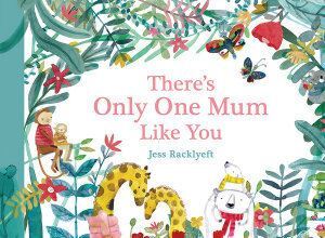 There's Only One Mum Like You