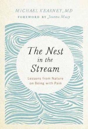 Nest in the Stream: Lessons from Nature on Being with Pain